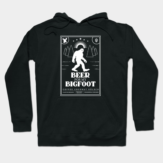 Beer for My Bigfoot Hoodie by Paranormal Punchers